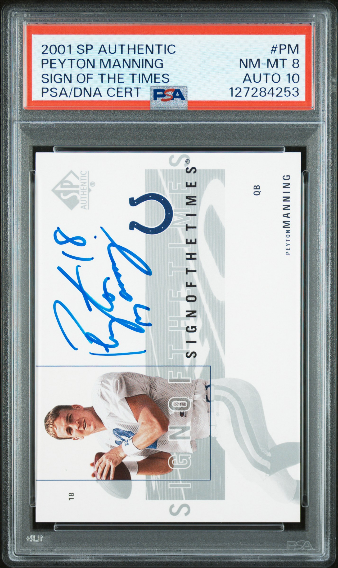 Peyton Manning 2001 SP Authentic Sign of the Times Signed Football Card #PM Graded PSA 8 Auto 10 Cert #127284253