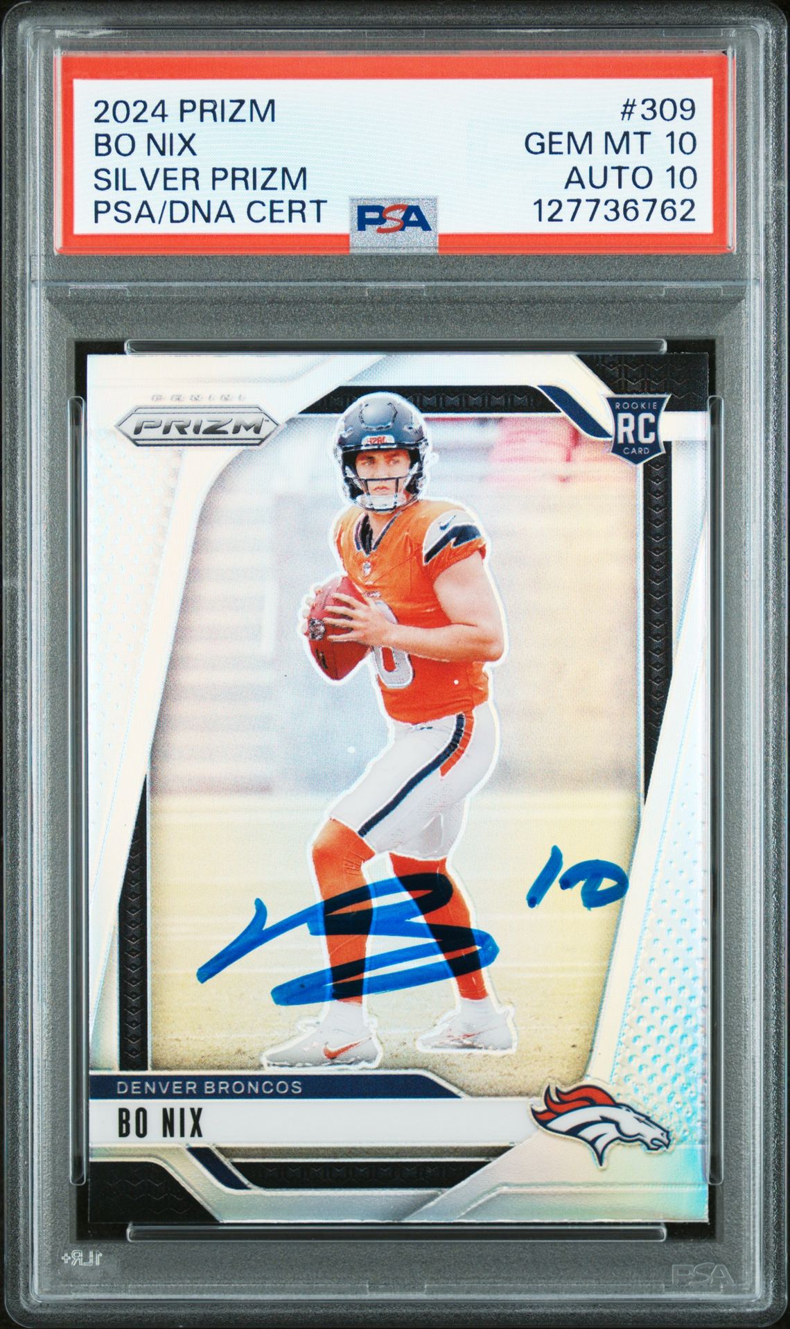 Bo Nix 2024 Prizm Silver Signed Football Rookie Card #309 Graded PSA 10 Auto 10 Cert #127736762 Bo Nix 2024 Prizm Silver Signed Football Rookie Card #309 Graded PSA 10 Auto 10 Cert #127736762