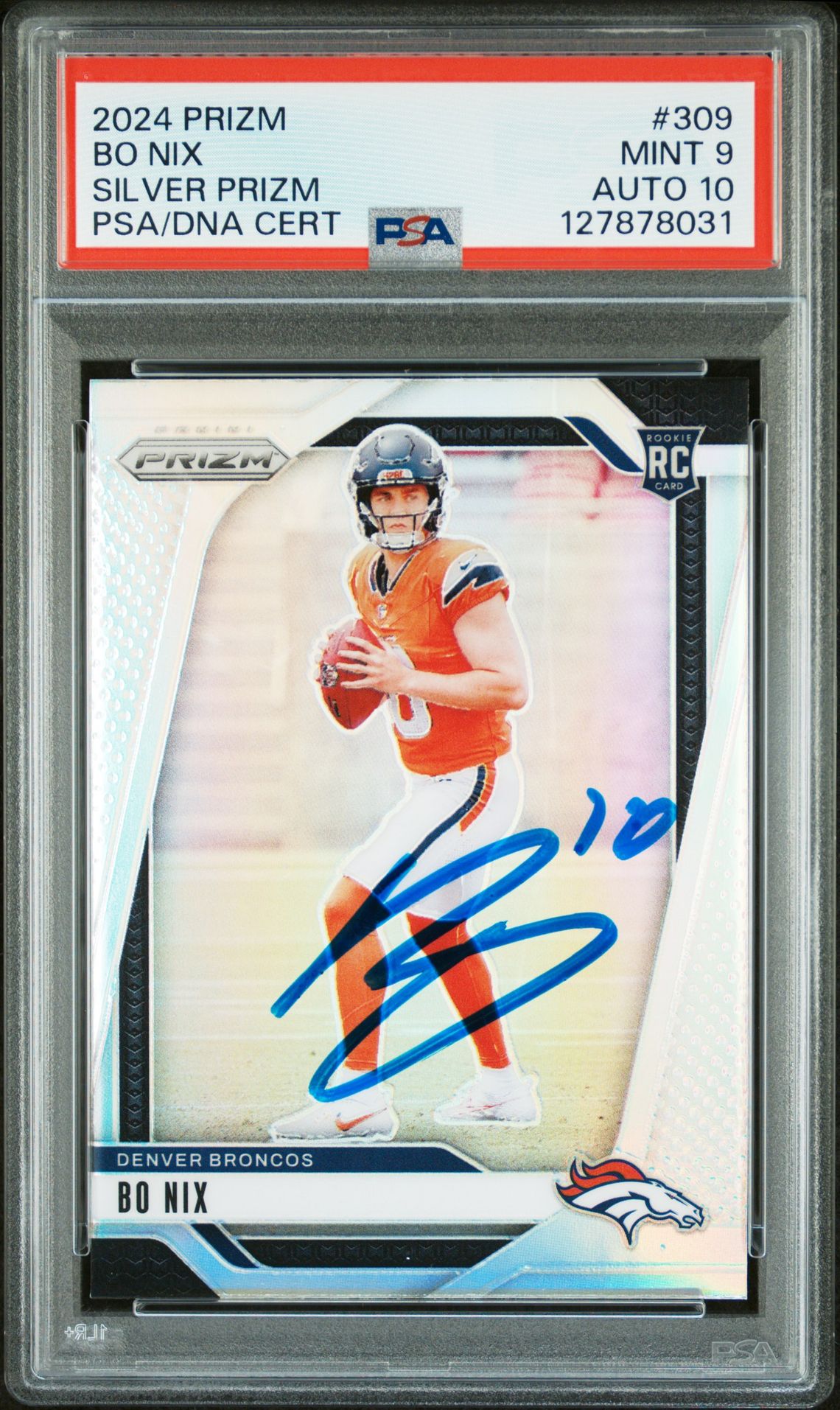 Bo Nix 2024 Panini Prizm Silver Prizm Signed Football Rookie Card #309 Graded PSA 9 Auto 10 Cert #127878031