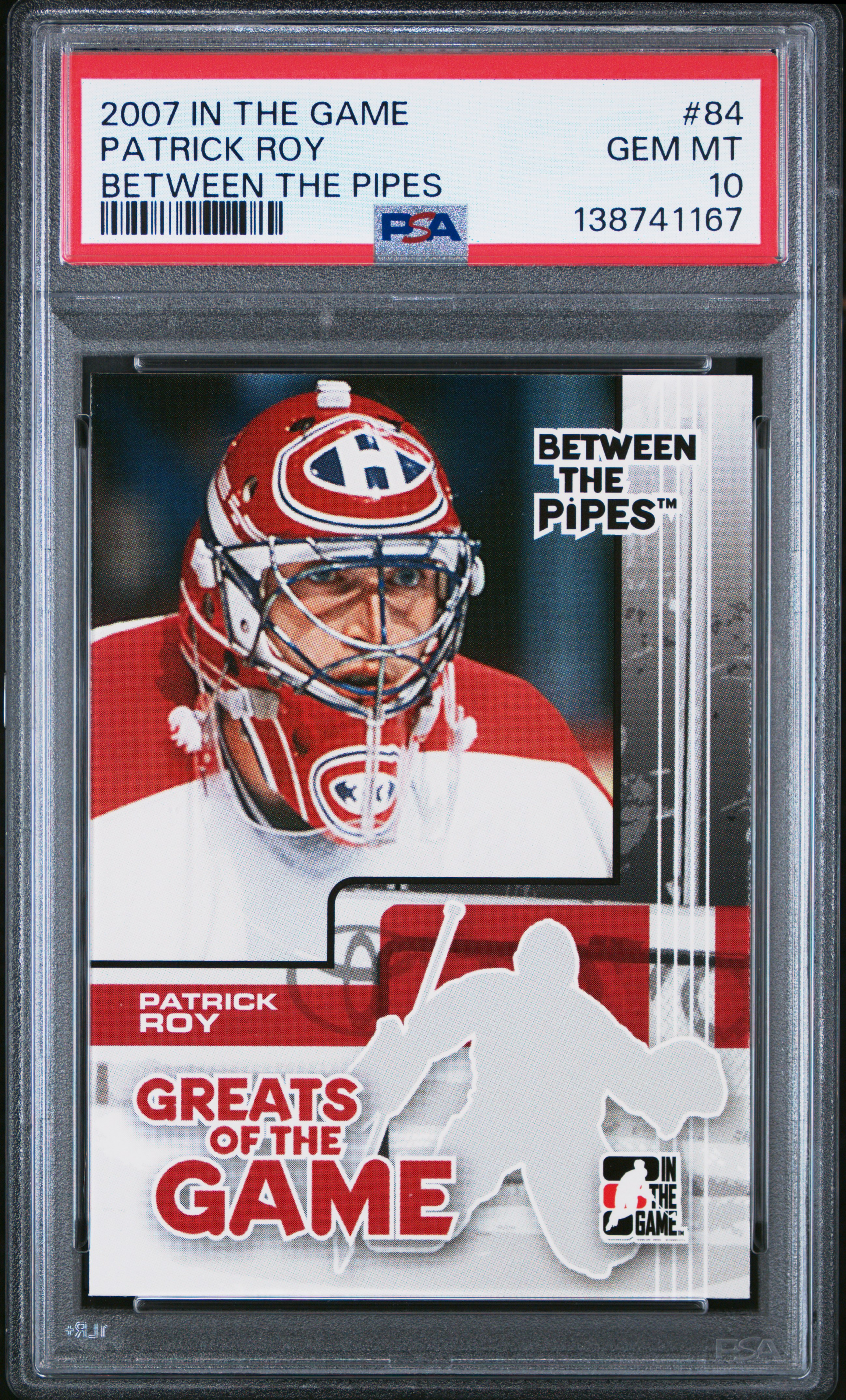 Patrick Roy 2007 In The Game Between The Pipes Hockey Card #84 Graded PSA 10 Cert #138741167