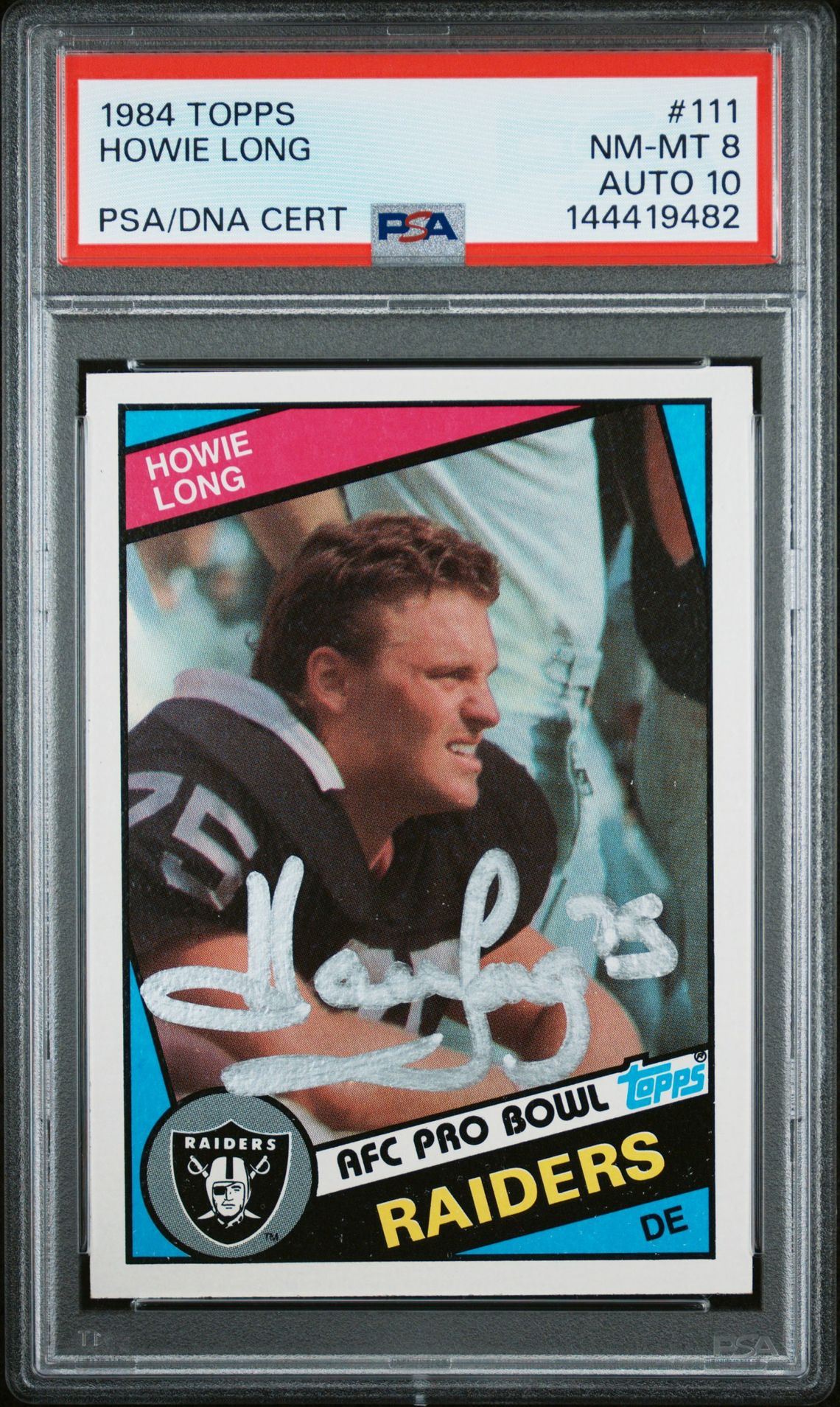 Howie Long 1984 Topps Oakland Raiders Signed Football RC Rookie Card #111 Graded PSA 8 Auto 10 Cert #144419482