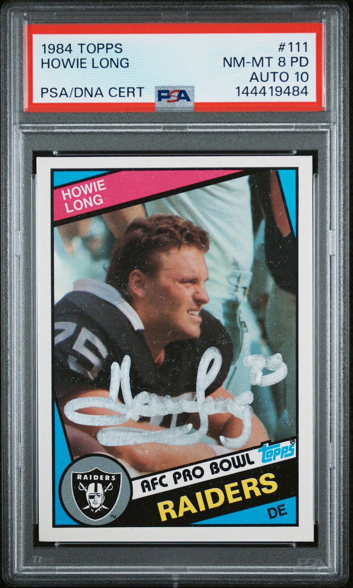 Howie Long 1984 Topps Oakland Raiders Signed Football RC Rookie Card #111 Graded PSA 8 PD Auto 10 Cert #144419484