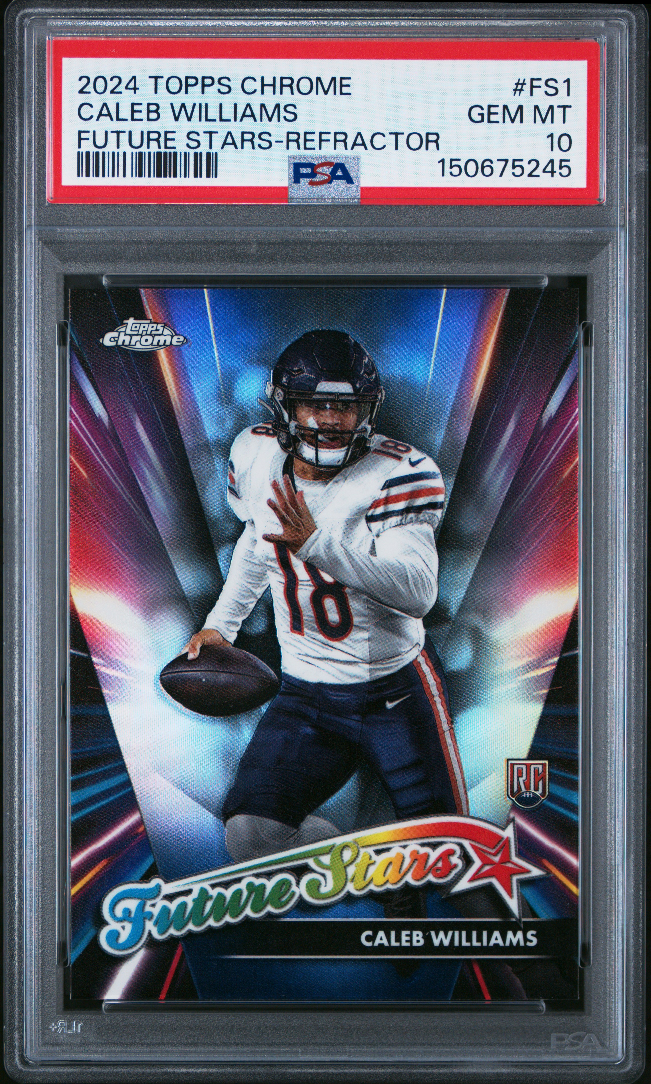 Caleb Williams 2024 Topps Chrome Future Stars Refractor Chicago Bears Football RC Rookie Card #FS1 Graded PSA 10 Cert #150675245 Caleb Williams 2024 Topps Chrome Future Stars Refractor Chicago Bears Football RC Rookie Card #FS1 Graded PSA 10 Cert #150675245