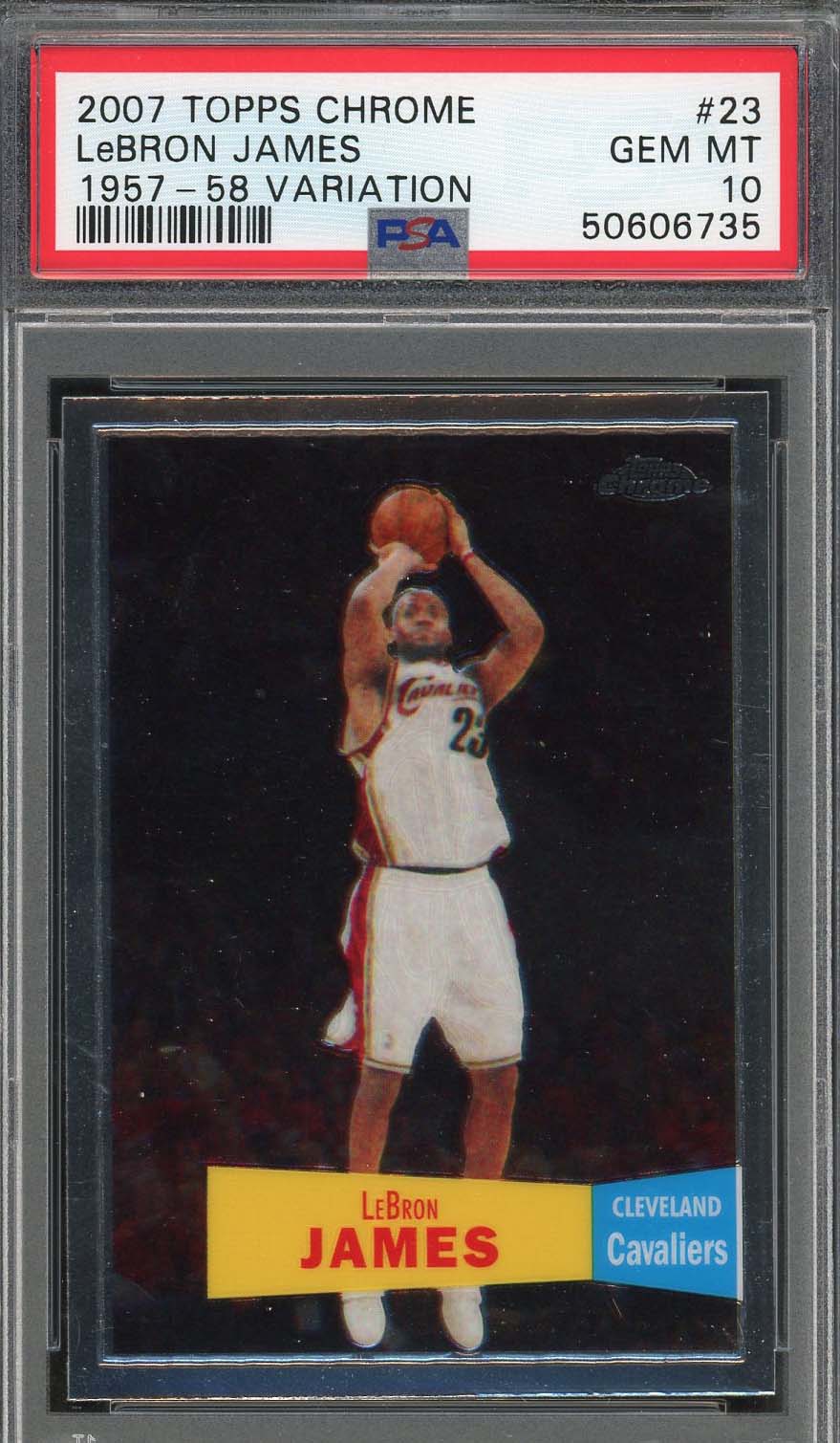 LeBron James 2007 Topps Chrome 1957-58 Variation Card #23 Graded PSA 10 LeBron James 2007 Topps Chrome 1957-58 Variation Card #23 Graded PSA 10