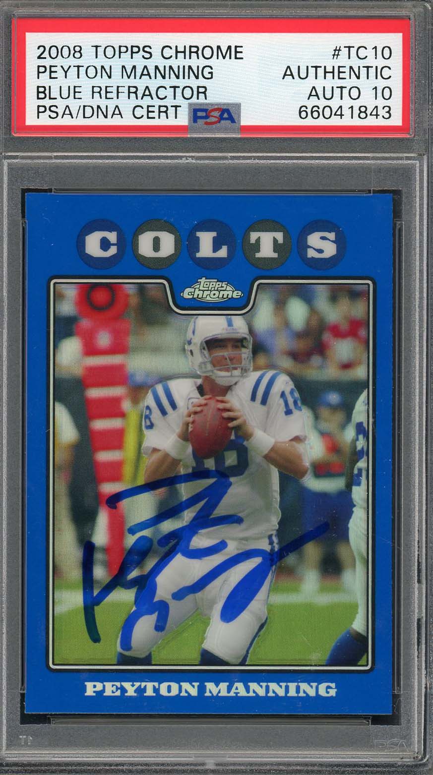 Peyton Manning Autographed 2008 Topps Chrome Blue Refractor Card PSA Auto 10 Fanatics Peyton Manning Autographed 2008 Topps Chrome Blue Refractor Card PSA Auto 10 Fanatics