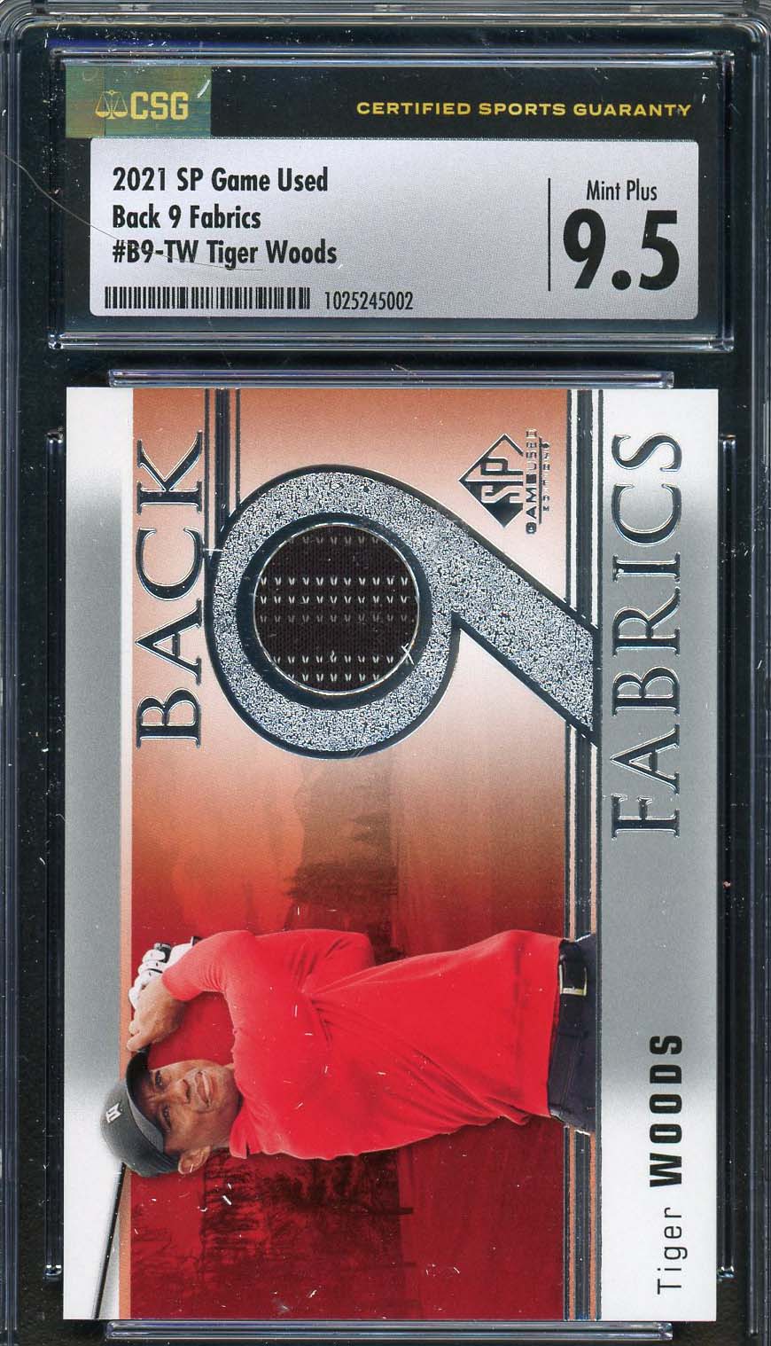 Tiger Woods 2021 SP Game Used Back 9 Fabrics Card #B9-TW Graded CSG 9.5 Tiger Woods 2021 SP Game Used Back 9 Fabrics Card #B9-TW Graded CSG 9.5