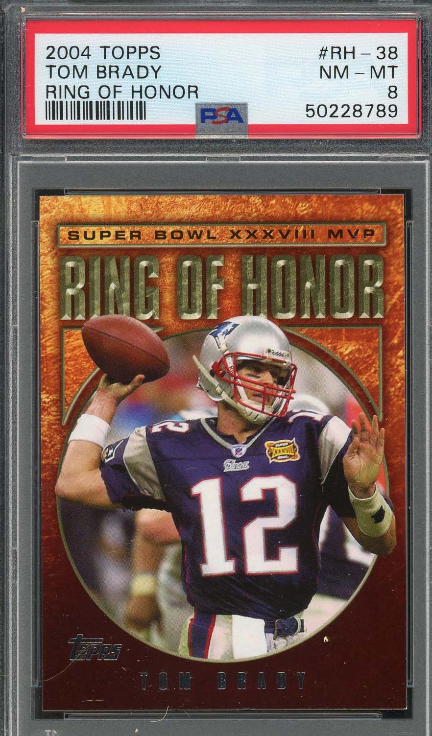 Tom Brady 2004 Topps Ring Of Honor Football Card #RH-38 Graded PSA 8