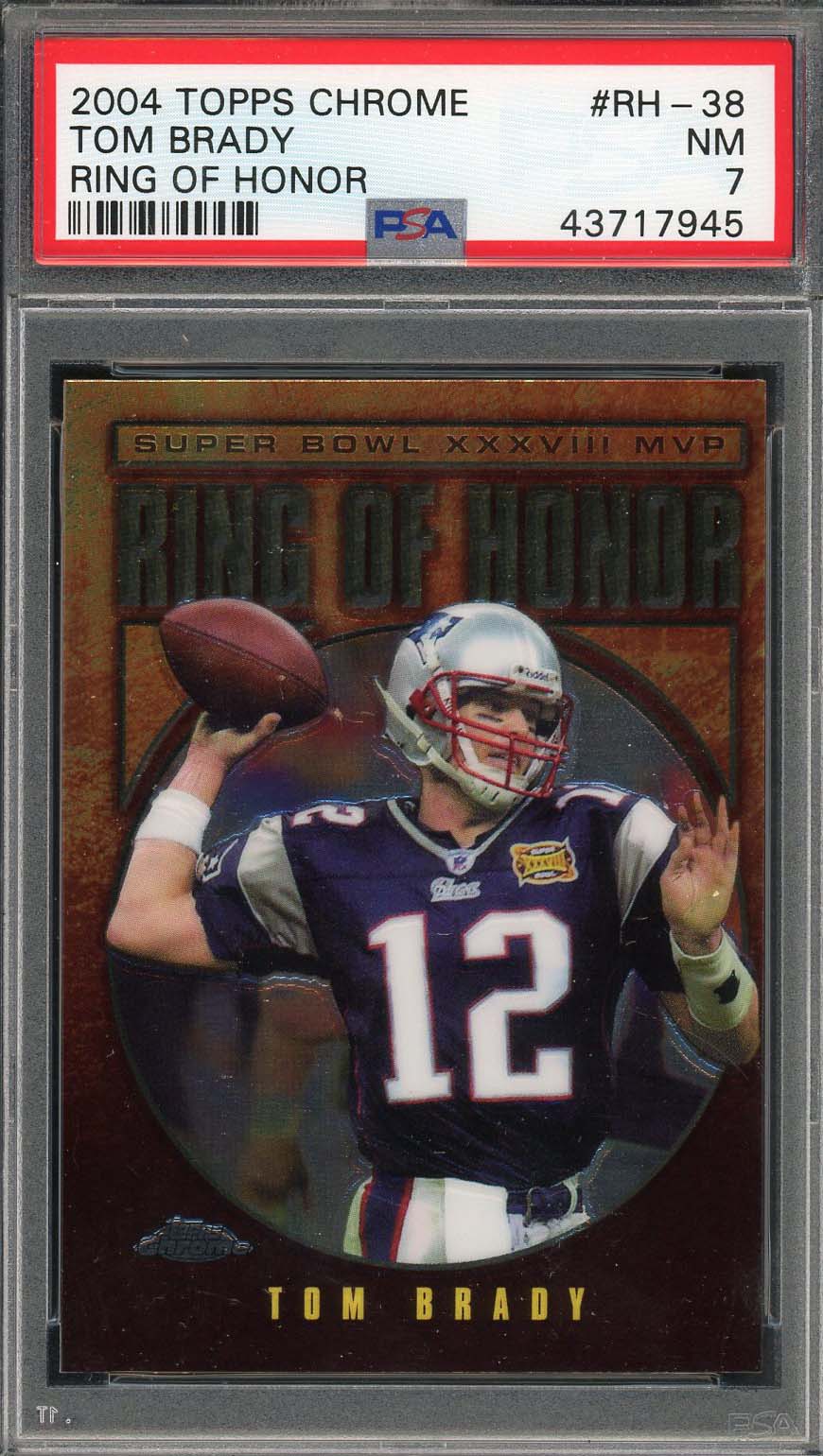 Tom Brady 2004 Topps Chrome Ring Of Honor Football Card #RH-38 Graded PSA 7
