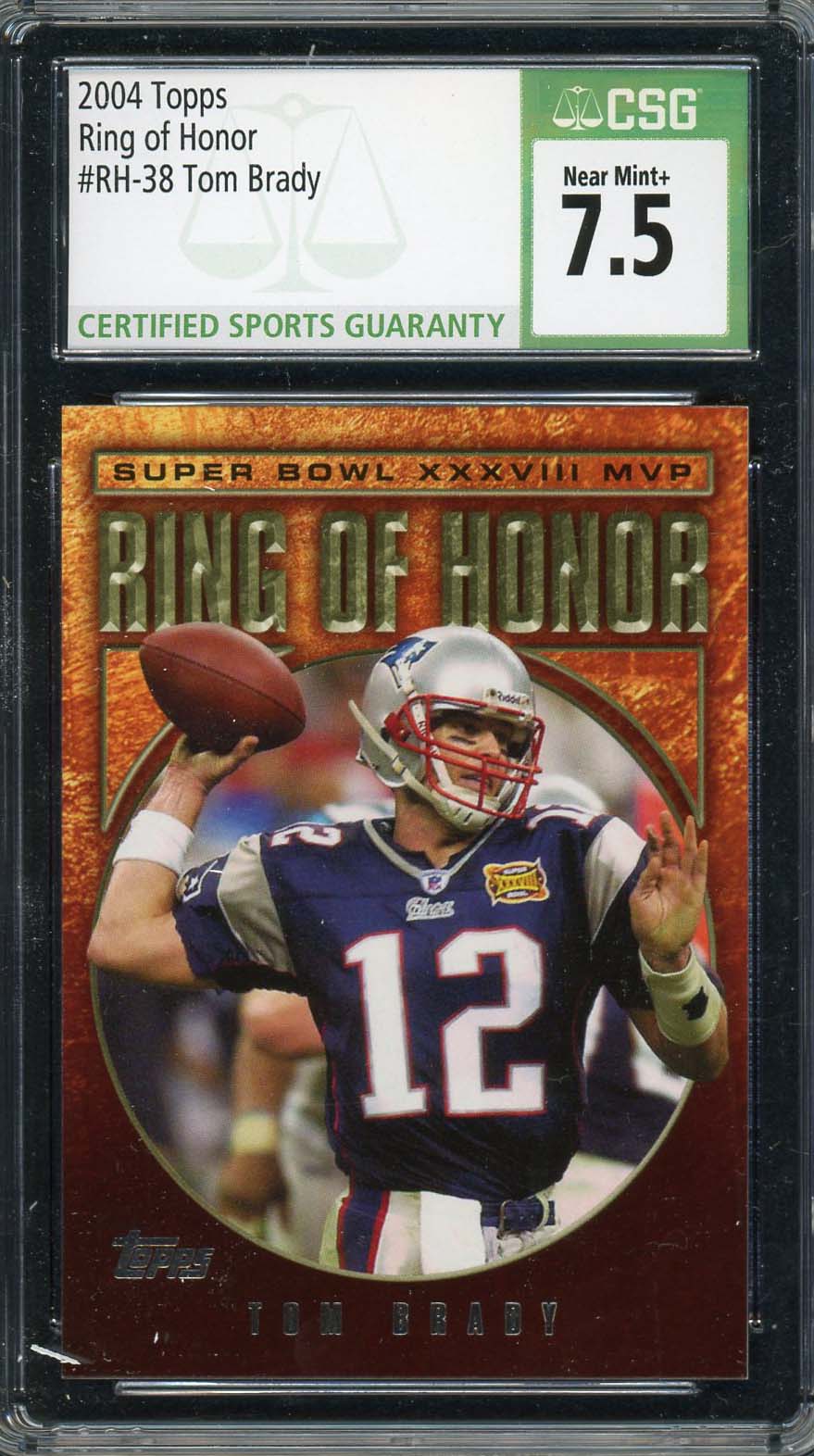 Tom Brady 2004 Topps Ring Of Honor Football Card #RH-38 Graded CSG 7.5