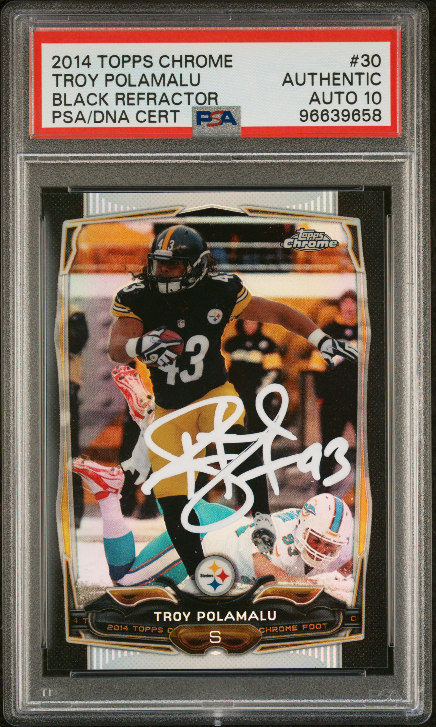 Troy Polamalu 2014 Topps Chrome Black Refractor Card #30 Auto PSA 10 78/299